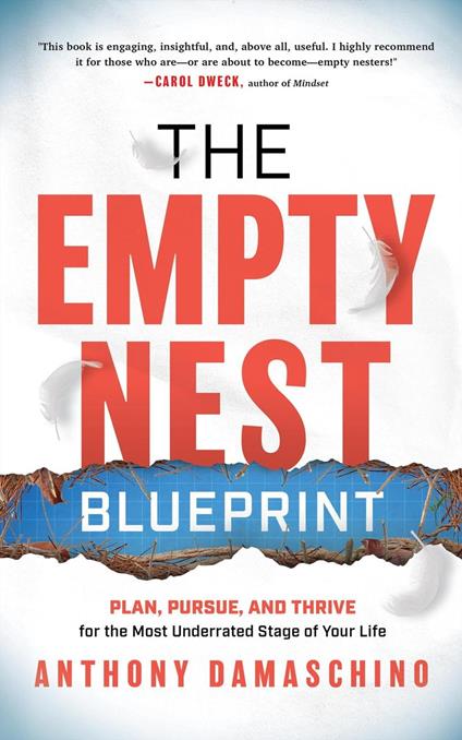 The Empty Nest Blueprint: Plan, Pursue, and Thrive for the Most Underrated Stage of Your Life