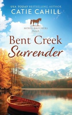 Bent Creek Surrender - Catie Cahill - cover