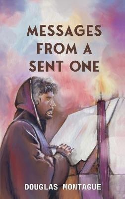 Messages From A Sent One - Douglas Montague - cover