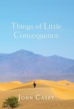 Things of Little Consequence: Collector's Edition