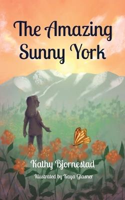 The Amazing Sunny York - Kathy Bjornestad - cover
