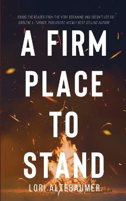 A Firm Place to Stand - Lori Altebaumer - cover