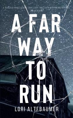 A Far Way to Run - Lori Altebaumer - cover