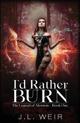 I'd Rather Burn - Jennifer Weir - cover
