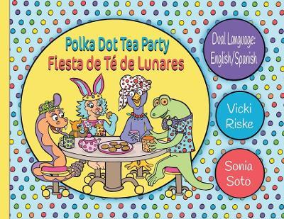 Polka Dot Tea Party / Fiesta de Te de Lunares - Vicki Riske - cover