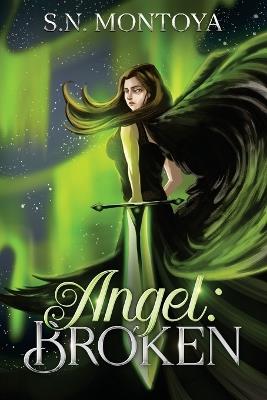 Angel: Broken - S N Montoya - cover