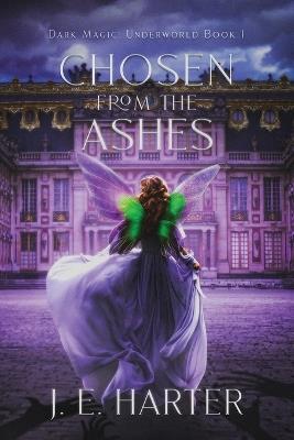 Chosen From the Ashes - J E Harter - cover