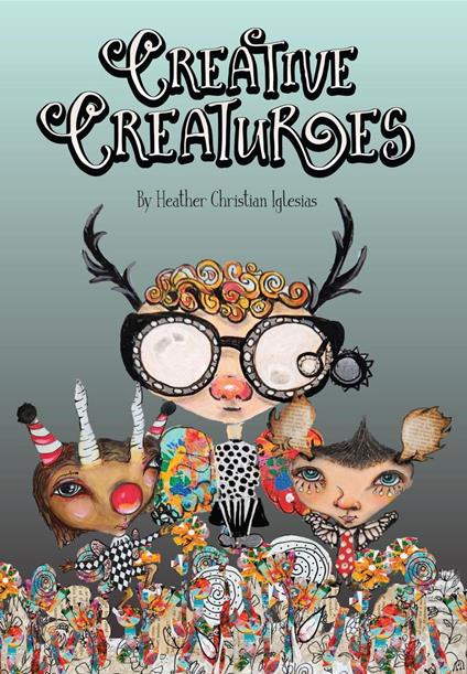 Creative Creatures - Heather Christian Iglesias - ebook