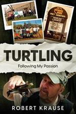 Turtling: Following My Passion