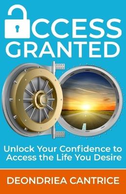 Access Granted - Deondriea Cantrice - cover