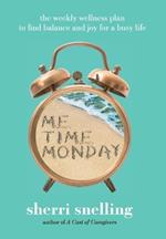 Me Time Monday: The Weekly Wellness Plan to Find Balance and Joy for a Busy Life