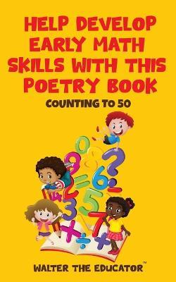 Help Develop Early Math Skills with this Poetry Book: Counting to 50 - Walter the Educator - cover
