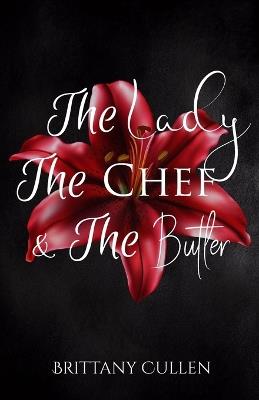 The Lady The Chef & The Butler - Brittany Cullen - cover