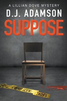 Suppose - D J Adamson - cover
