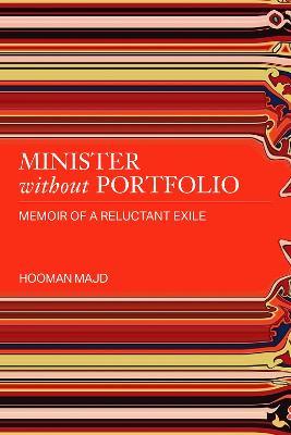 Minister without Portfolio: Memoir of a Reluctant Exile - Hooman Majd - cover