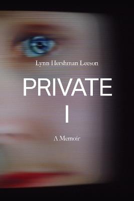 Private I: A Memoir - Lynn Hershman Leeson - cover
