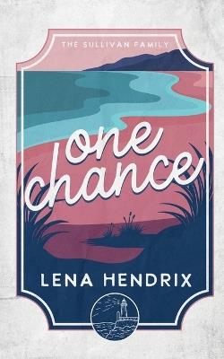 One Chance - Lena Hendrix - cover