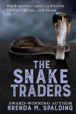 The Snake Traders - Brenda M Spalding - cover