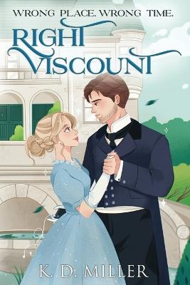 Wrong Place. Wrong Time. Right Viscount. - K D Miller - cover