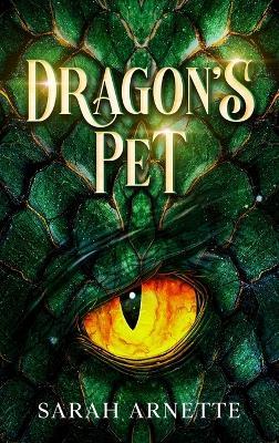 Dragon's Pet - Sarah K Arnette - cover