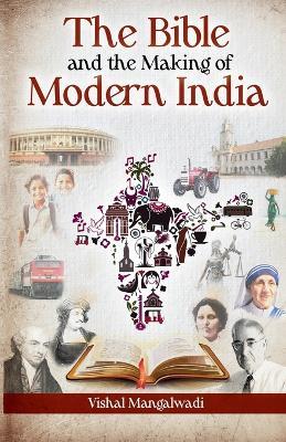 The Bible and the Making of Modern India - Vishal Mangalwadi - cover