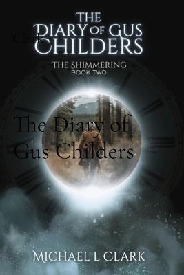The Diary of Gus Childers - Michael L Clark - cover