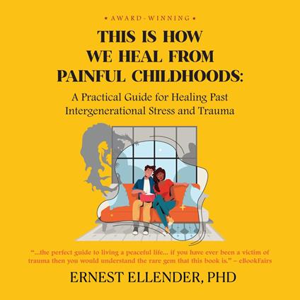 This Is How We Heal from Painful Childhoods
