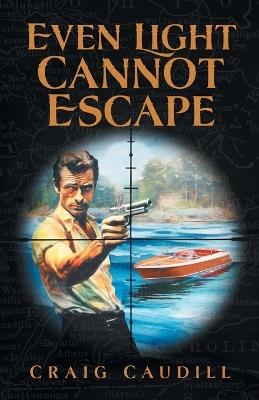 Even Light Cannot Escape - Craig Caudill - cover