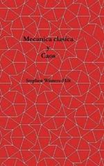 Mecánica clásica y caos: Libro 1 de Física a partir de la máxima emanación de información