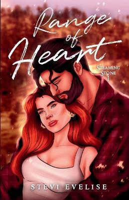 Range of Heart: Steaming Stone Book I - Stevi Evelise - cover
