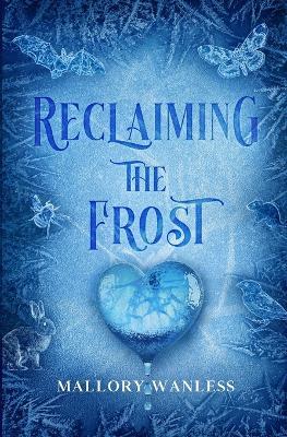 Reclaiming the Frost - Mallory Wanless - cover