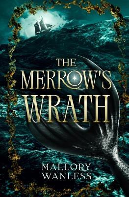 The Merrow's Wrath: A spicy second-chance pirate romantasy - Mallory Wanless - cover
