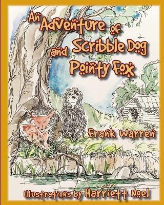 An Adventure of Scribble Dog and Pointy Fox - Frank Warren - cover