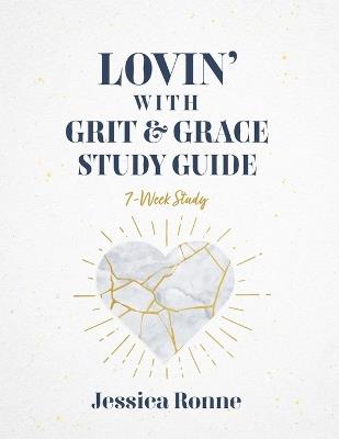Lovin With Grit & Grace Study Guide - Jessica Ronne - cover