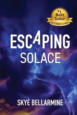 Escaping Solace - Skye Bellarmine - cover