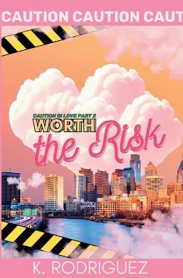 Worth the Risk - K Rodriguez - cover