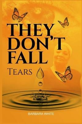 They Don't Fall, Tears - Barbara White - cover