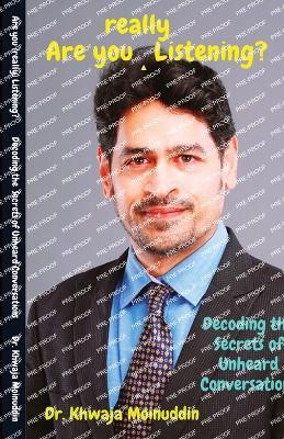 Are You (really) Listening?: Decoding the Secrets of Unheard Conversations - Khwaja Moinuddin - cover