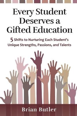 Every Student Deserves a Gifted Education - Brian Butler - cover