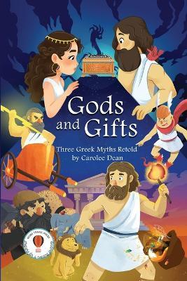 Gods and Gifts: Three Greek Myths Retold - Carolee Dean - cover