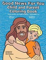 Good News For You Child and Parent Coloring Book: 
