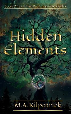 Hidden Elements - M a Kilpatrick - cover