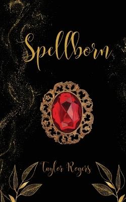 Spellborn - Taylor Rogers - cover