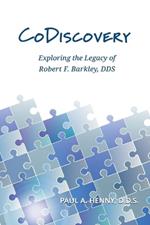 CoDiscovery: Exploring the Legacy of Robert F. Barkley, DDS