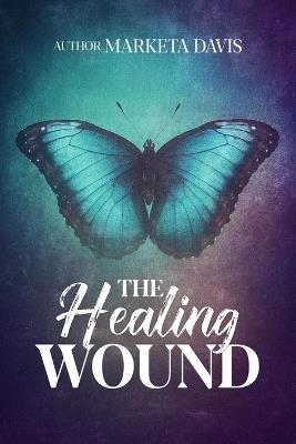 The Healing Wound - Marketa Davis - cover