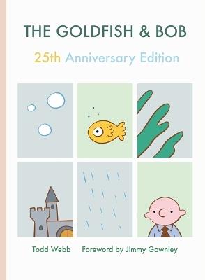 The Goldfish & Bob: 25th Anniversary Edition - Todd Webb - cover