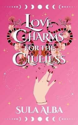 Love Charms for the Clueless - Sula Alba - cover