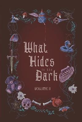 What Hides in the Dark: Volume II - Maddi Leatherman,Ollie Sikes - cover