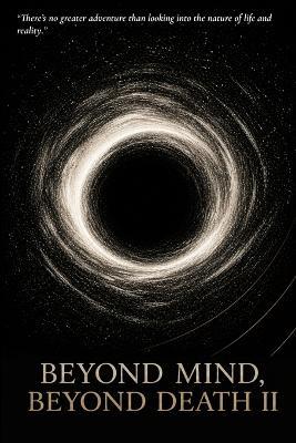 Beyond Mind, Beyond Death II - Tess Hughes,Bob Fergeson,Shawn Nevins - cover