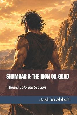 Shamgar & the Iron Ox-Goad - Joshua Abbott - cover